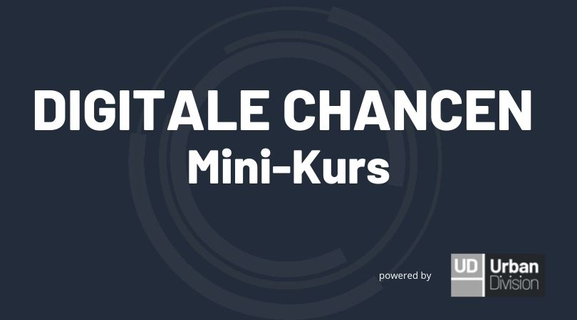 Mini-Kurs DIGITALE CHANCEN